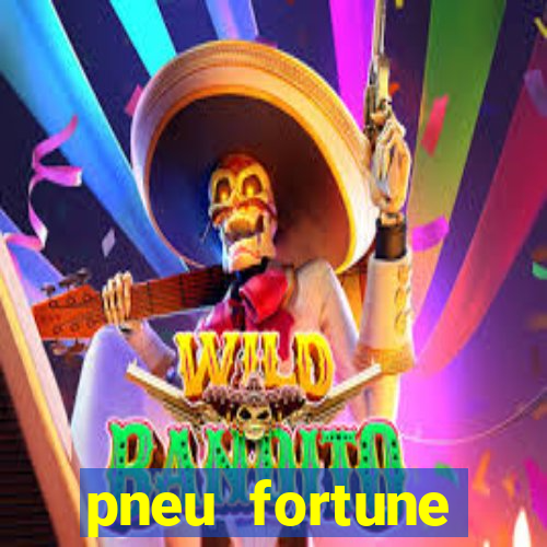 pneu fortune reclame aqui